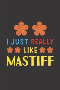 I Just Really Like Mastiff