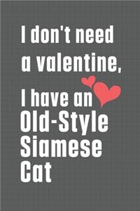 I don't need a valentine, I have a Old-Style Siamese Cat