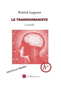 Le Transhumaniste Nouvelle Version