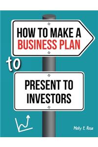 How To Make A Business Plan To Present To Investors