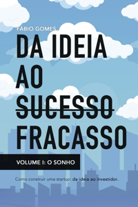 Da ideia ao fracasso