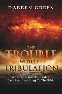 Trouble With The Tribulation