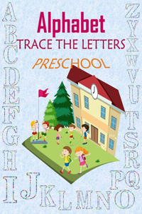 Alphabet Trace The letters preschool