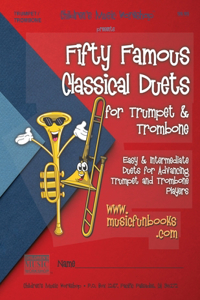 Fifty Famous Classical Duets for Trumpet and Trombone