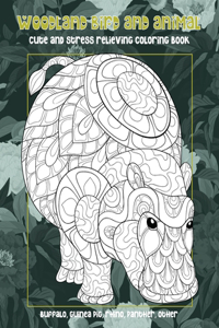 Woodland Bird and Animal - Cute and Stress Relieving Coloring Book - Buffalo, Guinea pig, Rhino, Panther, other