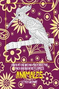 Libro de colorear para adultos para bolígrafos y lápices - Letra grande - Animales