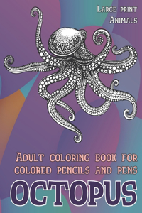 Adult Coloring Book for Colored Pencils and Pens - Animals - Large Print - Octopus