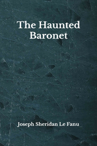 The Haunted Baronet