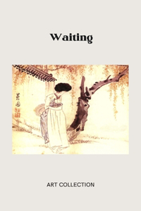 Waiting, Art collection