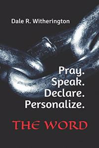 Pray. Speak. Declare. Personalize. The Word