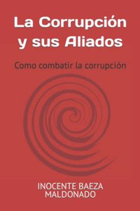 La Corrupción y sus Aliados