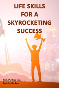 Life Skills for a Skyrocketing Success