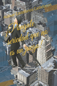 ¡Póngale seriedad que no es un juego!