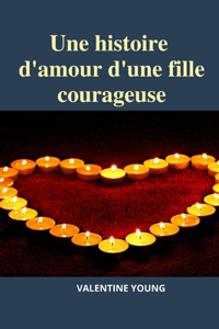 Une histoire d'amour d'une fille courageuse