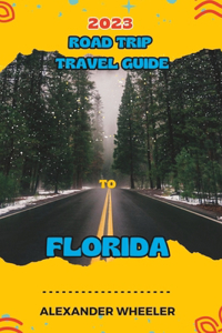 Road Trip Travel Guide To Florida