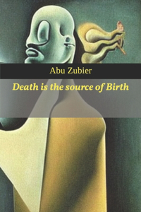 Death is the source of Birth