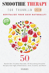Smoothie Therapy For Troubled Skin