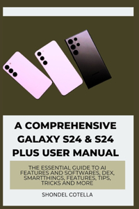 Comprehensive Galaxy S24 & S24 plus User Manual