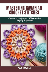 Mastering Bavarian Crochet Stitches