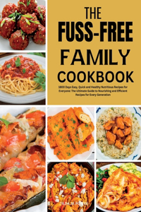 Fuss-Free Family Cookbook