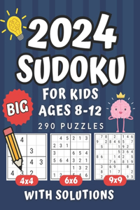 2024 Big Sudoku for Kids Ages 8-12 ( 290 Puzzles ) 4x4, 6x6 and 9x9, With Solutions