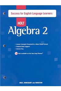 Holt Algebra 2: Success for English Language Learners with Answers