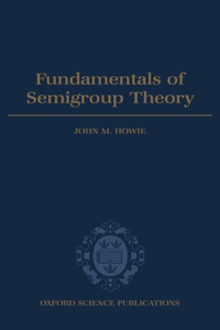 Fundamentals of Semigroup Theory