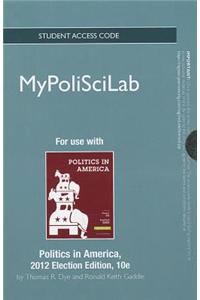 NEW MyLab Political Science without Pearson eText -- Standalone Access Card -- for Politics in America, 2012 Election Edition