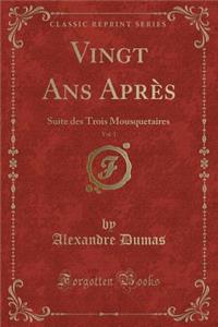 Vingt ANS Après, Vol. 1