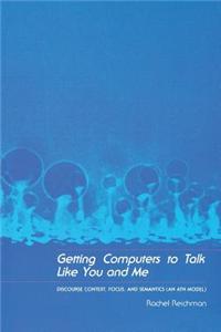 Getting Computers to Talk Like You and Me