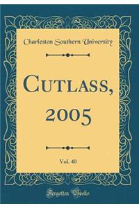 Cutlass, 2005, Vol. 40 (Classic Reprint)