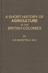 Short History of Agriculture in the British Colonies
