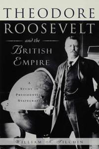 Theodore Roosevelt and the British Empire