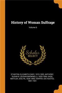 History of Woman Suffrage; Volume 6