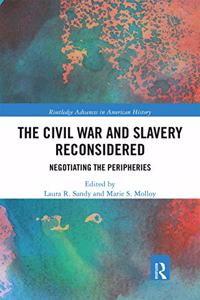 Civil War and Slavery Reconsidered