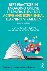 Best Practices in Engaging Online Learners Through Active and Experiential Learning Strategies