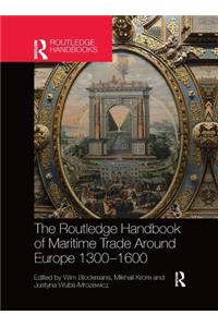 The Routledge Handbook of Maritime Trade around Europe 1300-1600