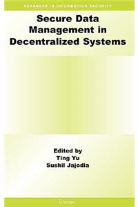 Secure Data Management in Decentralized Systems