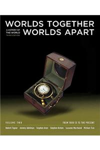 Worlds Together, Worlds Apart: A History of the World: From 1000 CE to the Present