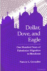 Dollar, Dove, and Eagle: One Hundred Years of Palestinian Migration to Honduras