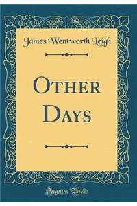 Other Days (Classic Reprint)