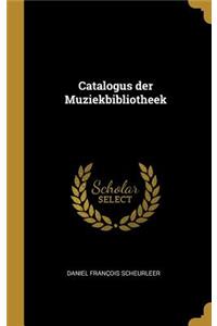 Catalogus Der Muziekbibliotheek