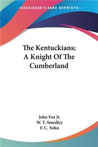 Kentuckians; A Knight Of The Cumberland