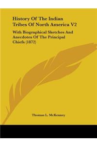 History Of The Indian Tribes Of North America V2