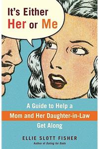 It's Either Her or Me