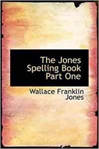 The Jones Spelling Book Part One
