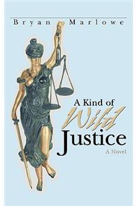 A Kind of Wild Justice