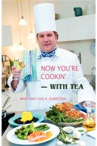 Now You're Cookin'-with Tea