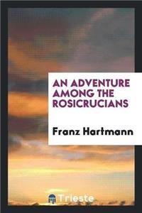 An Adventure Among the Rosicrucians