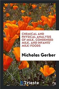 Chemical and Physical Analysis of Milk, Condensed Milk, and Infants' Milk-Foods
